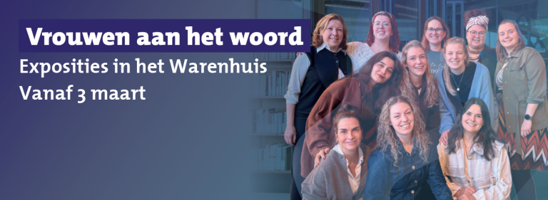 Vrouwen aan het woord expositie in het Warenhuis vanaf 3 maart 2026